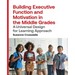 Building Executive Function and Motivation in the Middle Grades: A Universal Design for Learning Approach
