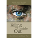 Killing from the Inside Out