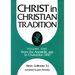 Christ in Christian Tradition: From the Apostolic Age to Chalcedon (451)