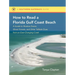 How to Read a Florida Gulf Coast Beach: A Guide to Shadow Dunes, Ghost Forests, and Other Telltale Clues from an Ever-Changing Coast