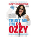 Trust Me, I'm Dr. Ozzy: Advice from Rock's Ultimate Survivor