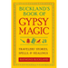 Buckland's Book of Gypsy Magic: Travelers' Stories, Spells, & Healings