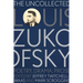 The Uncollected Louis Zukofsky: Poetry, Drama, Prose