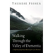 Walking Through the Valley of Dementia