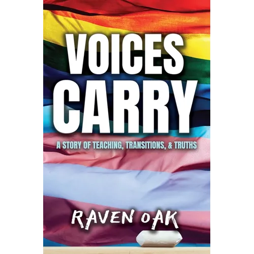 Voices Carry: A Story of Teaching, Transitions, & Truths