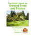 The GIANT Book on Growing Trees and Bushes