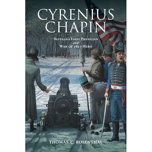 Cyrenius Chapin: Buffalo's First Physician and War of 1812 Hero