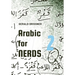 Arabic for Nerds 2: A Grammar Compendium - 450 Questions about Arabic Grammar