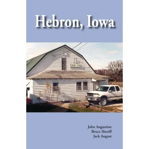 Hebron, Iowa: A History