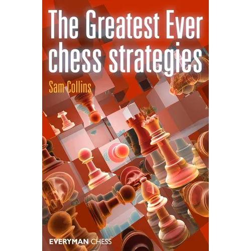 Greatest Ever Chess Strategies