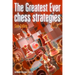 Greatest Ever Chess Strategies