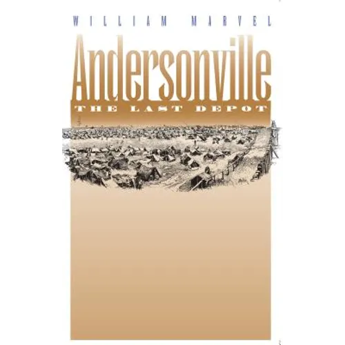 Andersonville: The Last Depot