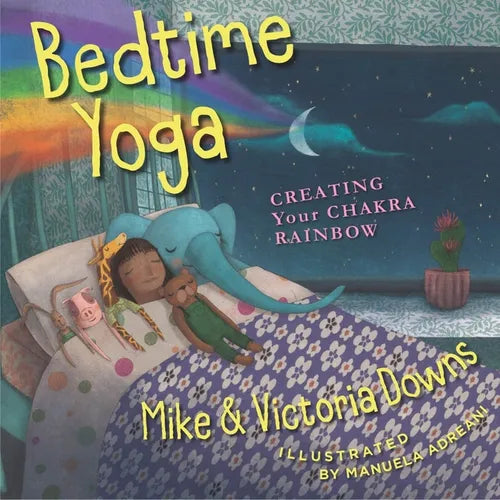 Bedtime Yoga: Creating Your Chakra Rainbow