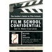 Film School Confidential: The Insider's Guide To Film Schools