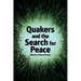 Quakers and the Search for Peace