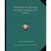 History Of Butler County Kansas V1 (1916)