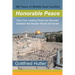 100 Years of Middle East Conflict - Honorable Peace: How Can Lasting Peace Be Secured Between the Muslim World and Israel