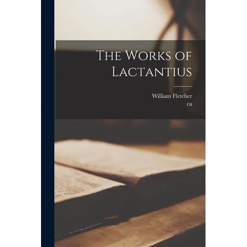 The Works of Lactantius