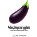 Peckers, Dongs and Eggplants: A Photo Collection of the Humble Phallus