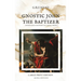 Gnostic John the Baptizer: Annotated Edition in Large Print