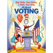 One Vote, Two Votes, I Vote, You Vote