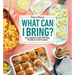 Taste of Home What Can I Bring?: 360+ Dishes for Parties, Picnics & Potlucks