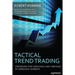 Tactical Trend Trading: Strategies for Surviving and Thriving in Turbulent Markets