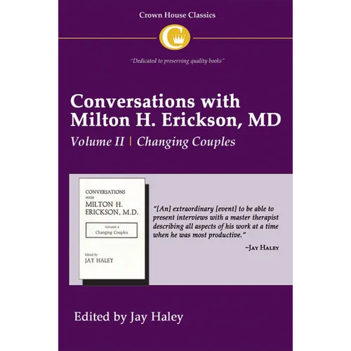 Conversations with Milton H. Erickson MD Vol 2: Volume II, Changing Couples