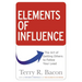The Elements of Influence: The Art of Getting Others to Follow Your Lead