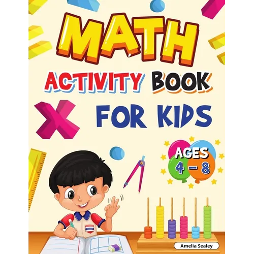 Math Activity Book for Kids Ages 4-8: Kindergarten and 1st Grade Math Workbook, Fun Kindergarten Math Workbook for Homeschool or Class Use