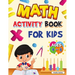 Math Activity Book for Kids Ages 4-8: Kindergarten and 1st Grade Math Workbook, Fun Kindergarten Math Workbook for Homeschool or Class Use