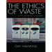 The Ethics of Waste: How We Relate to Rubbish