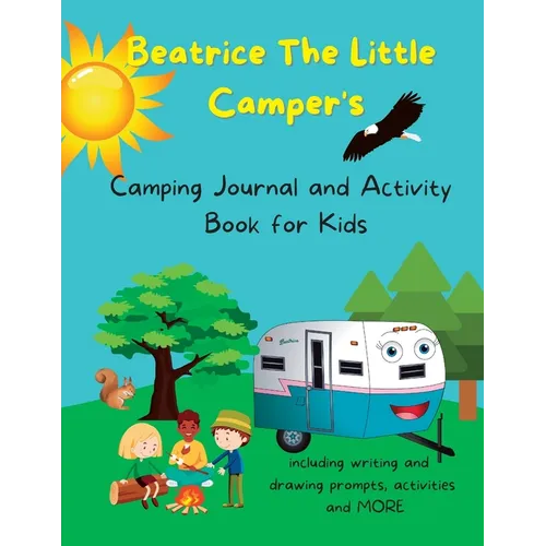 Beatrice The Little Camper's Camping Journal and Activity Book For Kids
