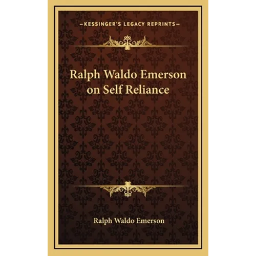 Ralph Waldo Emerson on Self Reliance