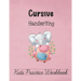 Cursive Handwriting, Kids Practice Workbook: Alphabets on lined pages to trace and form perfect cursive letters for all ages. Easy to practice on 110