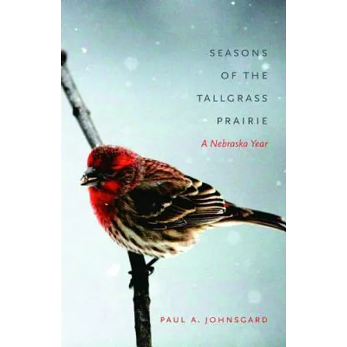 Seasons of the Tallgrass Prairie: A Nebraska Year