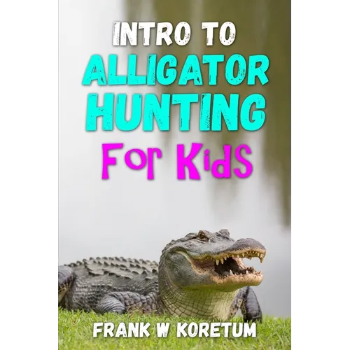 Intro to Alligator Hunting for Kids