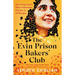 The Evin Prison Bakers' Club: Surviving Iran's Most Notorious Prisons in 16 Recipes