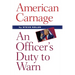 American Carnage: An Officer's Duty to Warn