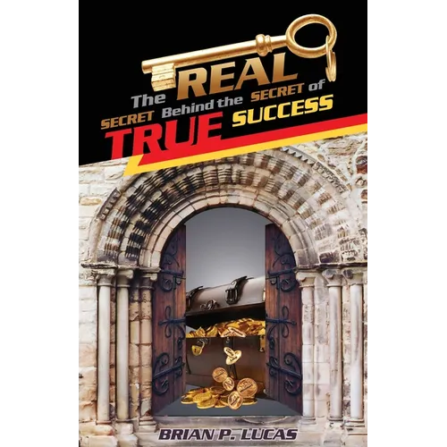 The Real Secret Behind the Secret of True Success
