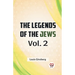 The Legends Of The Jews Vol. 2