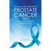 Facing and Surviving Prostate Cancer Today: The Book Patients Need to Read