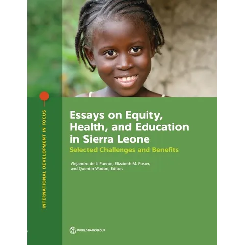 Essays on Equity, Health, and Education in Sierra Leone: Selected Challenges and Benefits
