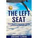 The Left Seat: Avoid the Turbulence on your Journey to Becoming a Licensed Pilot
