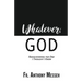 "Whatever, God": Rediscovering the One I Thought I Knew