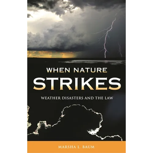 When Nature Strikes: Weather Disasters and the Law