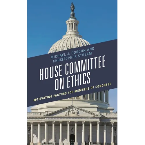 House Committee on Ethics: Motivating Factors for Members of Congress