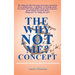 The Why Not Me? Concept