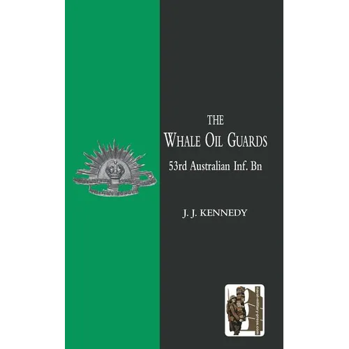 WHALE OIL GUARDS (53rd Australian Inf. Bn)