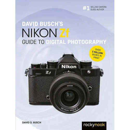David Busch's Nikon Zf Guide to Digital Photography